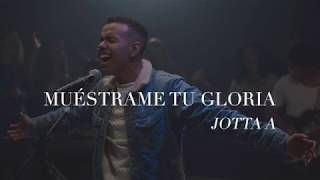 Jotta A - Muéstrame Tu Gloria (English Lyrics) chords