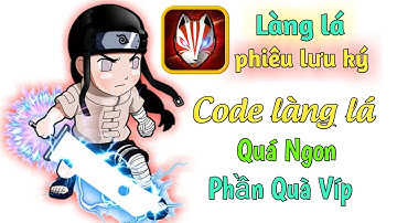 Làng lá phiêu lưu ký - 4 Code Sinh Nhật Làng Lá 3 Tuổi ngon