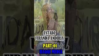 Profil dan Biodata Ustadz Firanda Andirja Part 01