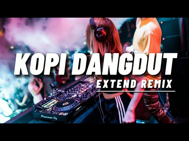 DISCO HUNTER - Kopi Dangdut (Extend Remix) class=