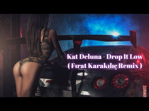 Kat Deluna - Drop It Low ( Fırat Karakılıç Remix ) #clubremix #clubmix ( en çok aranan remix ) 🔥