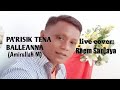 Parisi tena balleanna  roem sanjaya  live cover 