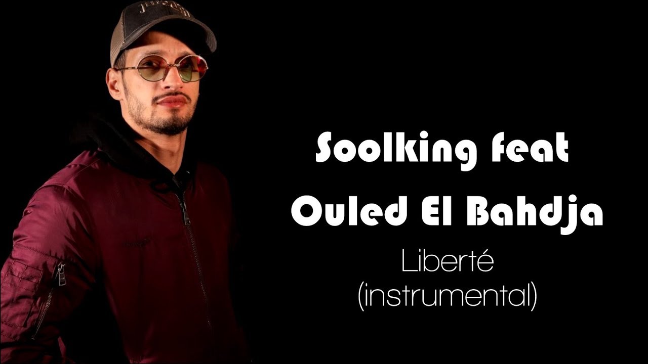 Soolking feat Ouled El Bahdja   Libert Instrumental  Karaoke  lyrics