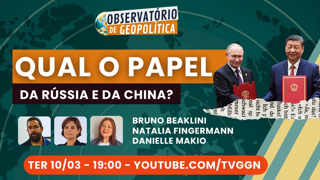 Com o mundo sob tensão, qual o papel das potências Rússia e China? | Obs. de Geopolítica - 10/03/26