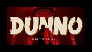 Stogie T 'DUNNO' feat. Nasty C