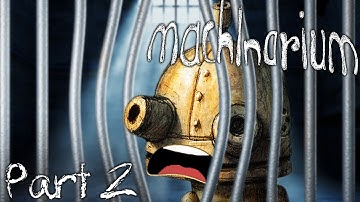 Imprisioned D: - Machinarium - Part 2