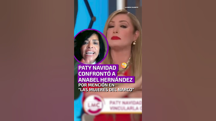 Paty Navidad confrontó a Anabel Hernández