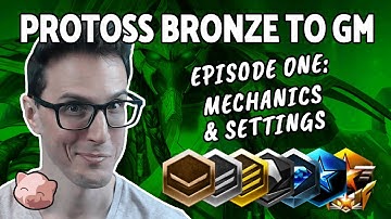 2023 Protoss Bronze to GM #1: Complete Mechanics & Settings Tutorial (B2GM) - StarCraft 2