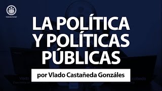 Políticas Públicas por Vlado Castañeda Gonzáles