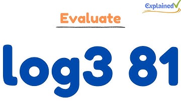 evaluate log3 81