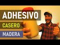 🔥 Como hacer PEGAMENTO casero para MADERA, super PEGAMENTO casero EXTRA FUERTE, adhesivo de contacto