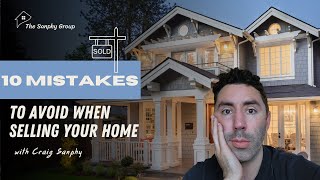 Mistakes To Avoid When Selling Your Home