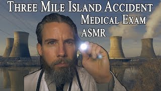 Three Mile Island Accident Medical Exam ASMR