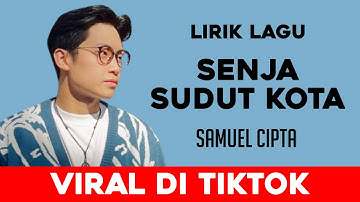 SAMUEL CIPTA - SENJA SUDUT KOTA | Lirik Video Lagu Viral & Trending 2025
