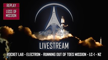 Rocket Lab - Electron - Running out of Toes Mission - Loss of Mission - May 15, 2021