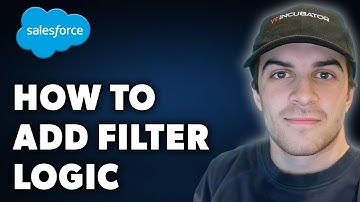 How to Add Filter Logic in Salesforce (Full 2024 Guide)