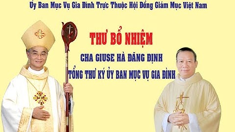 THƯ BỔ NHIÊM  LINH MỤC GIUSE HÀ ĐĂNG ĐINH TỔNG THƯ KÝ UBMV GIA ĐÌNH TTHĐGM VIỆT NAM