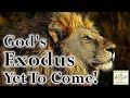 Gods exodus is comming