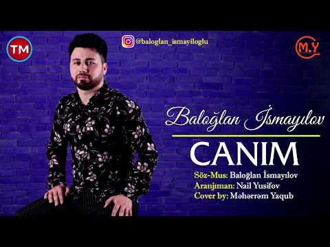 Baloglan Ismayilov - Canim