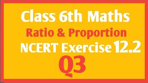 Class 6th Maths chapter 12 Ratio and Proportion Ex 12.2 Q3