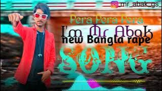 PERA PERA PERA || life ta pan oo pera Pera || new Bangla rape song || I'm Mr Abak 😎😈...