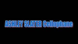 Watch Ashley Slater Cellophane video