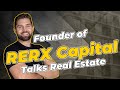 Founder Of RERX Capital Shares His Real Estate Story