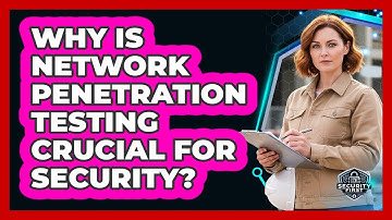 Why Is Network Penetration Testing Crucial For Security?
