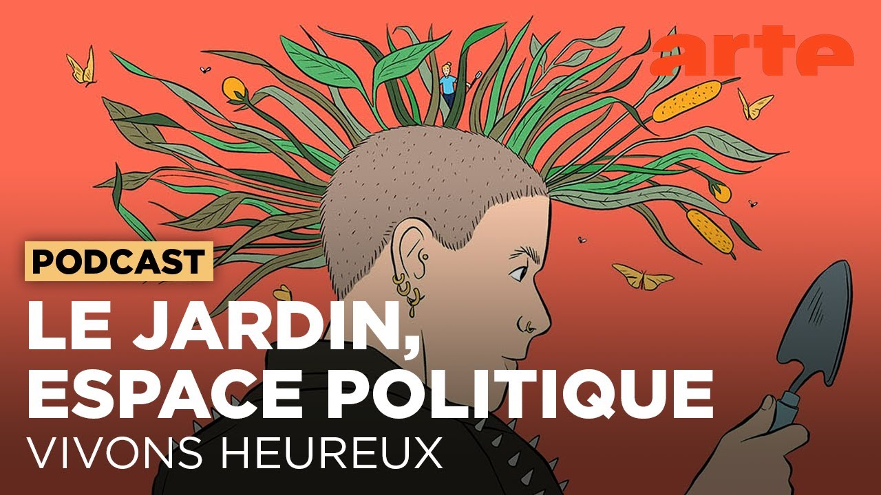Le punk est dans le jardin | Vivons heureux - ARTE Radio Podcasts