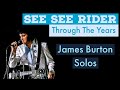 See See Rider Through The Years (JAMES BURTON SOLOS)