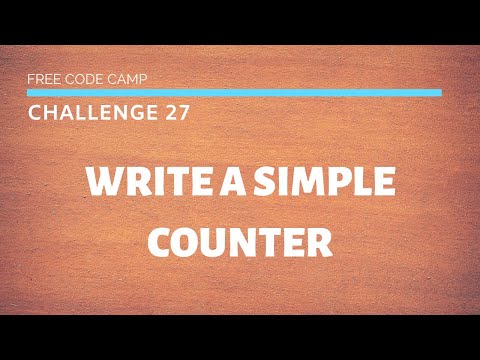 Free Code Camp - Write A Simple Counter - SOLUTION !!!