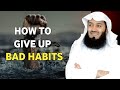 How To Give Up Bad Habits Mufti Menk | How To Stop Bad Habits