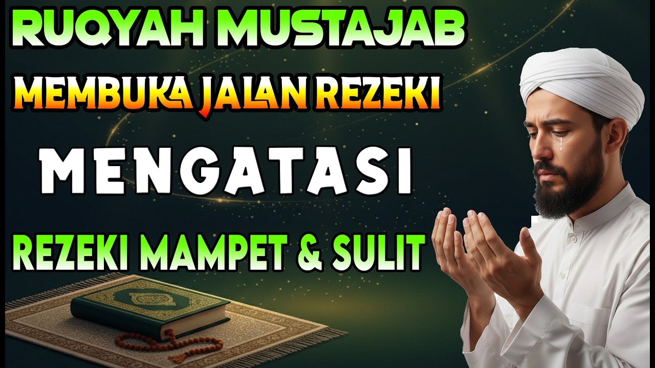 Ruqyah Mustajab Pembuka Pintu Rezeki | Doa Pembuka Rezeki Dari Segala Penjuru | Zikir Mustajab