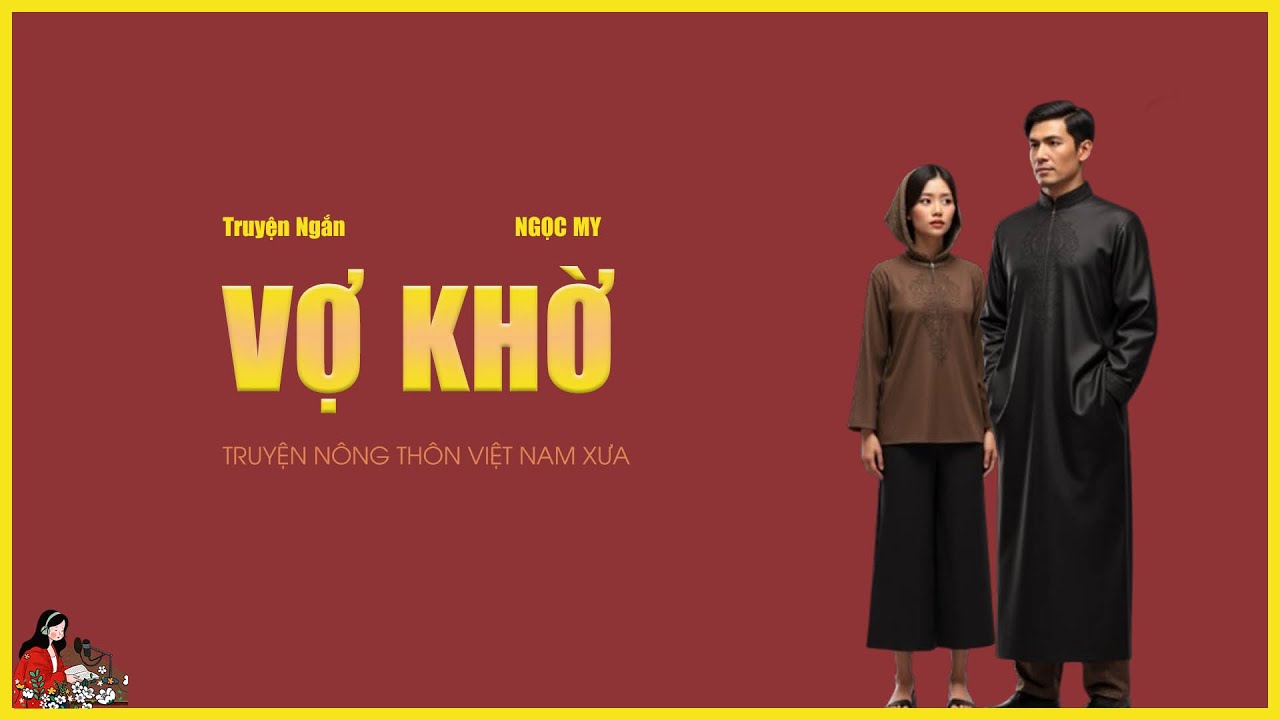 [Truyện ngắn]: VỢ KHỜ| Chuyện tình cậu cả và cô bé hàng xóm khờ khạo| Tác giả Ngọc My| Kênh Cô Trinh