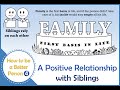 How to be a better person - A positive relationship with siblings