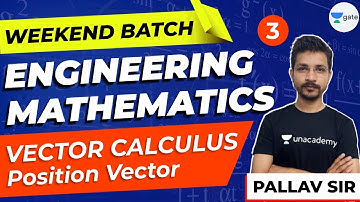 Engineering Mathematics | Vector Calculus Position Vector | Lec 3 | GATE 2022/23 Exam