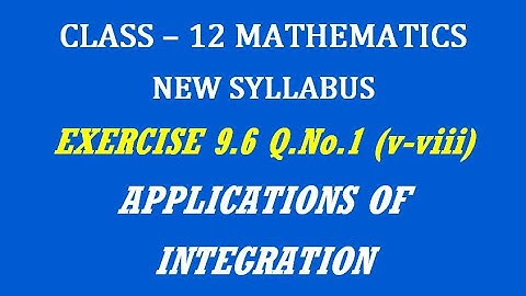 TN 12th Maths / Applications of Integration / Exercise 9.6 Q.No. 1(v - viii)