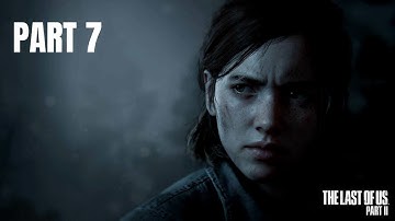 The Last of Us Part II | Walkthrough gameplay | Difficulty: HARD MODE | episode 7  | No commentary