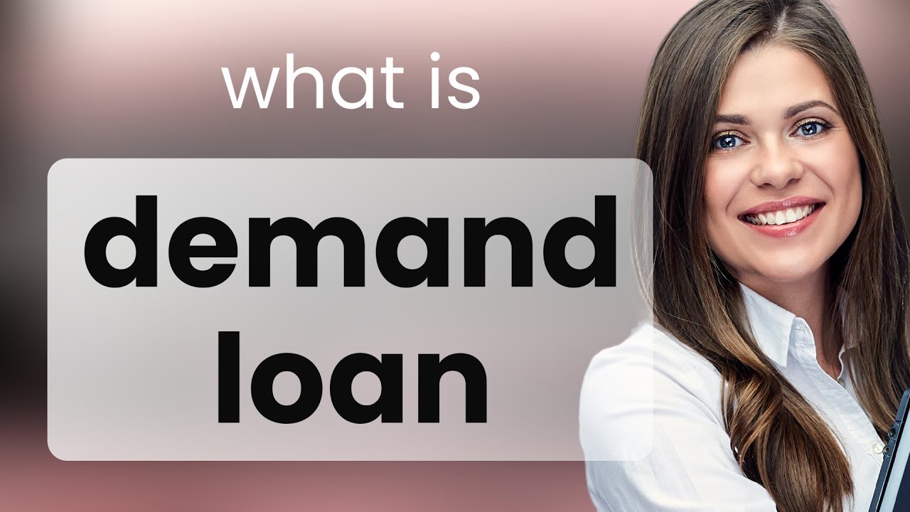 Demand loan what is DEMAND LOAN definition YouTube