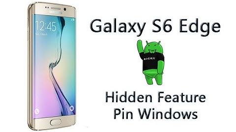 Galaxy S6 Edge   Hidden Feature   Pin Windows