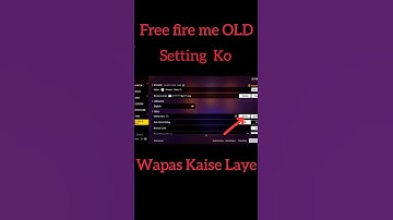 Free fire me Old Setting Ko wapas kaise laye | how to recover old setting in free fire | #freefire