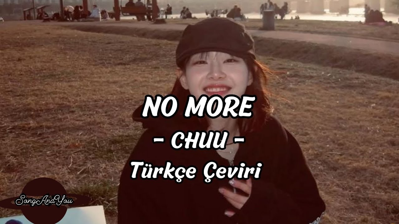 CHUU 'NO MORE' // Türkçe çeviri + English Translation