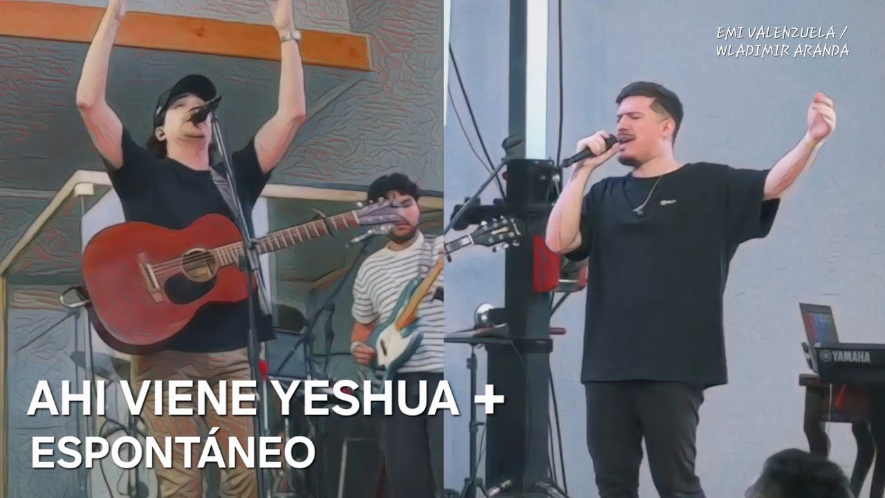 Ahí Viene Yeshua + Santo (Espontáneo) |Emi Valenzuela y Wladimir Aranda