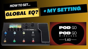 How to set GLOBAL EQ in Line 6 Pod GO?? Using Pod Go EDIT + My Settings🔥🔥🔥
