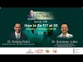 Dr kks medtalks on how to be fit at 50 with dr sanjay kalra and dr sandeep julka