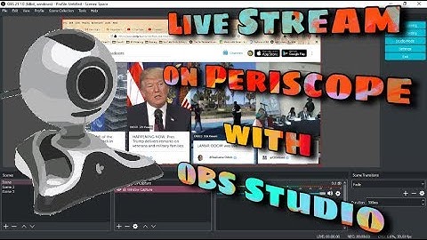 Periscope via OBS Studio Live Stream - Encoder Setup