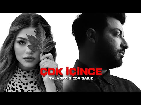 Taladro & Eda Sakız - Çok içince (Yunus Öztürk)