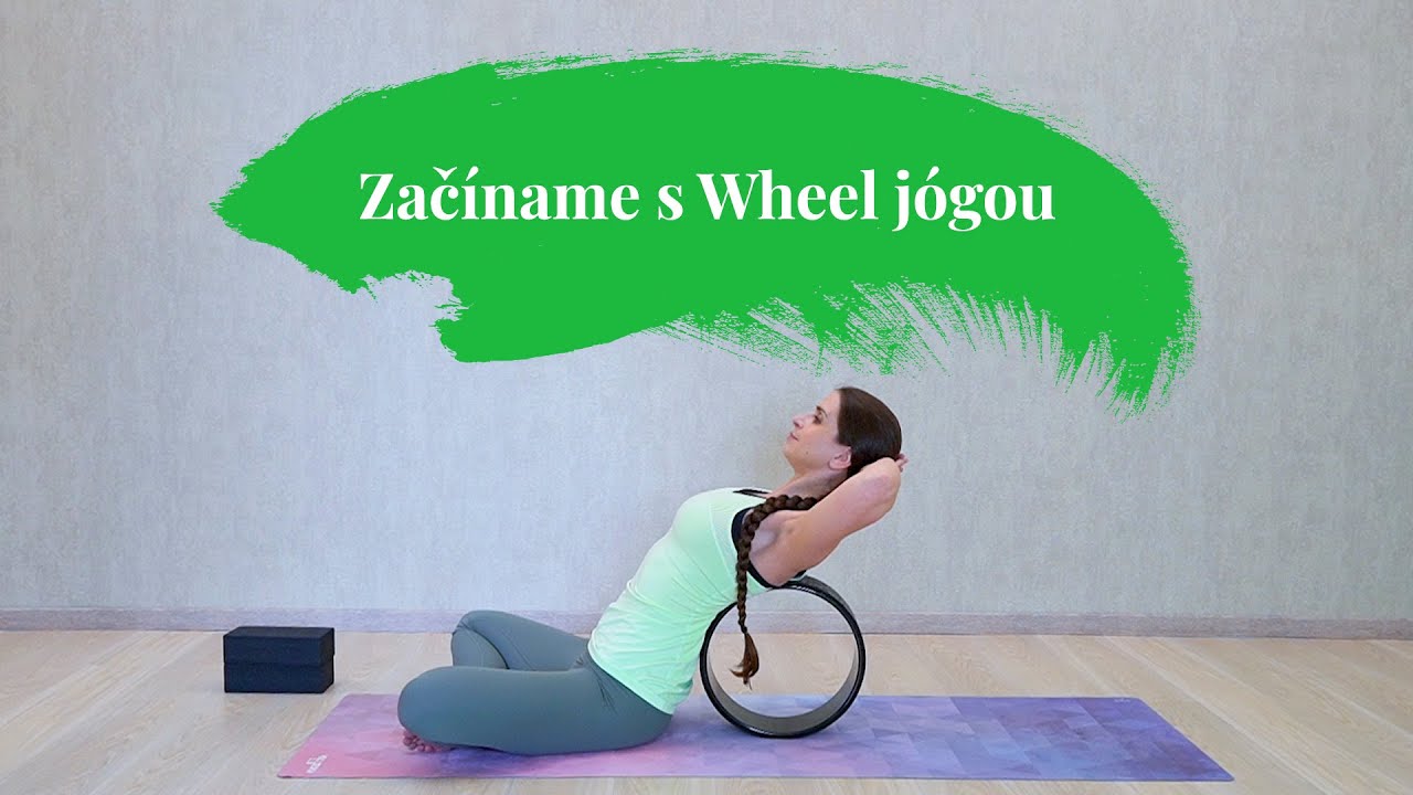 Začíname s Wheel jógou | Tvoja Joga