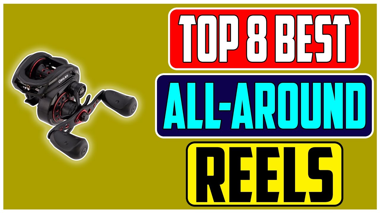 Unveiling the Top 8 Best All Around Baitcasting Reels of the 2023 