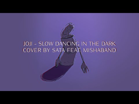 Joji - SLOW DANCING IN THE DARK (RUS Cover by Sata feat. Mishaband)